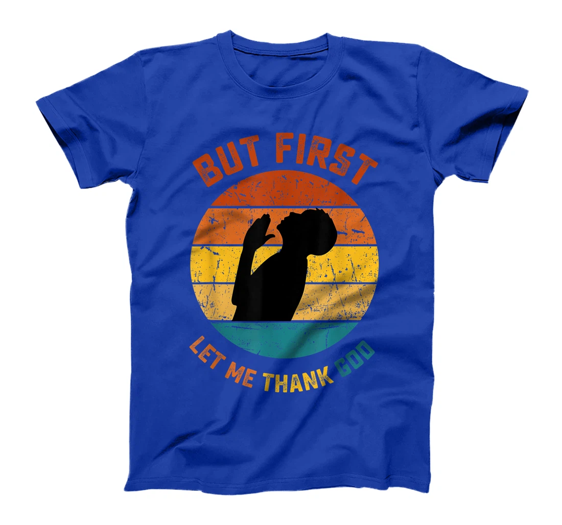 Cute But First Let Me Thank God Cute Faith T-Shirt