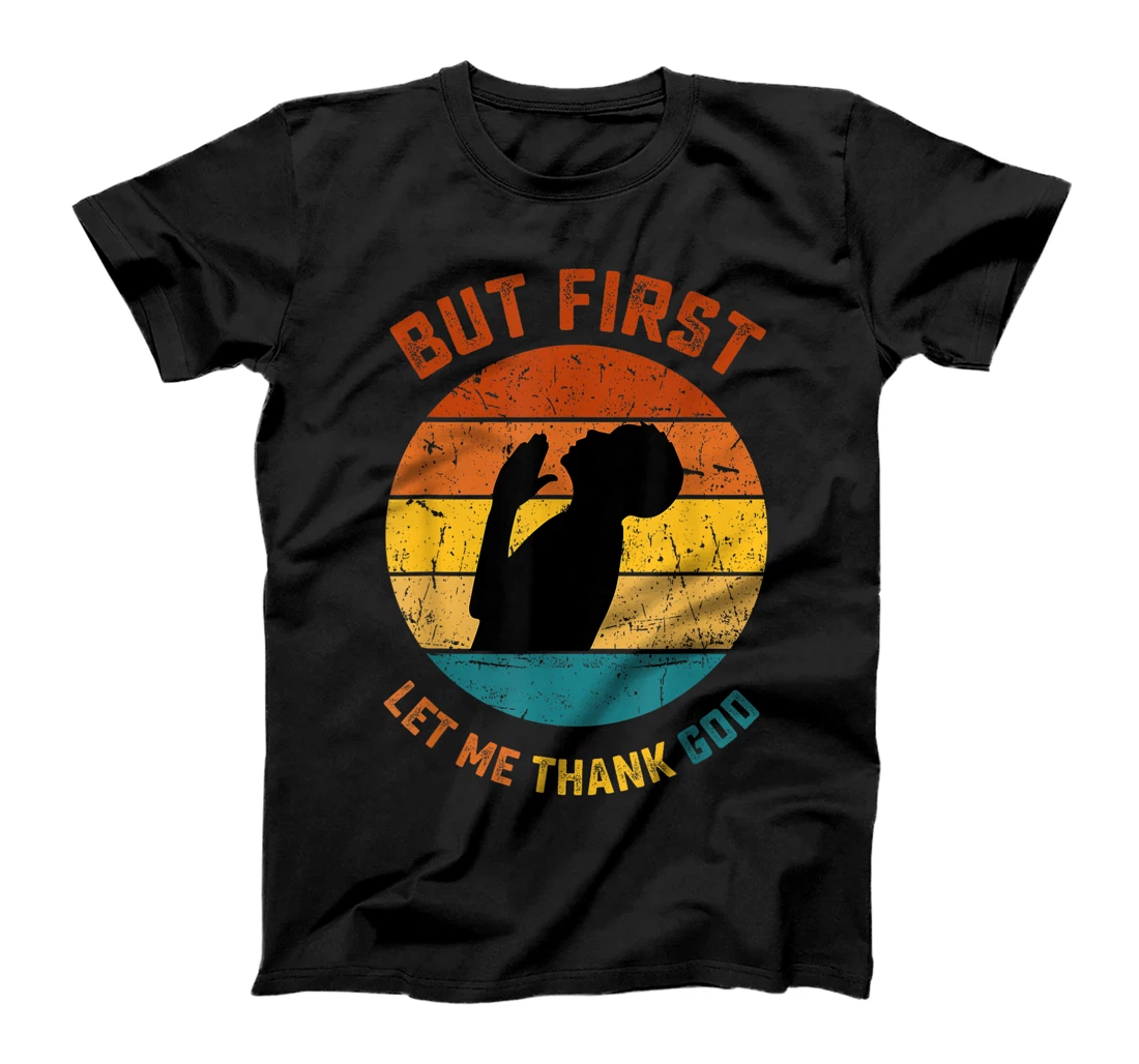 Cute But First Let Me Thank God Cute Faith T-Shirt