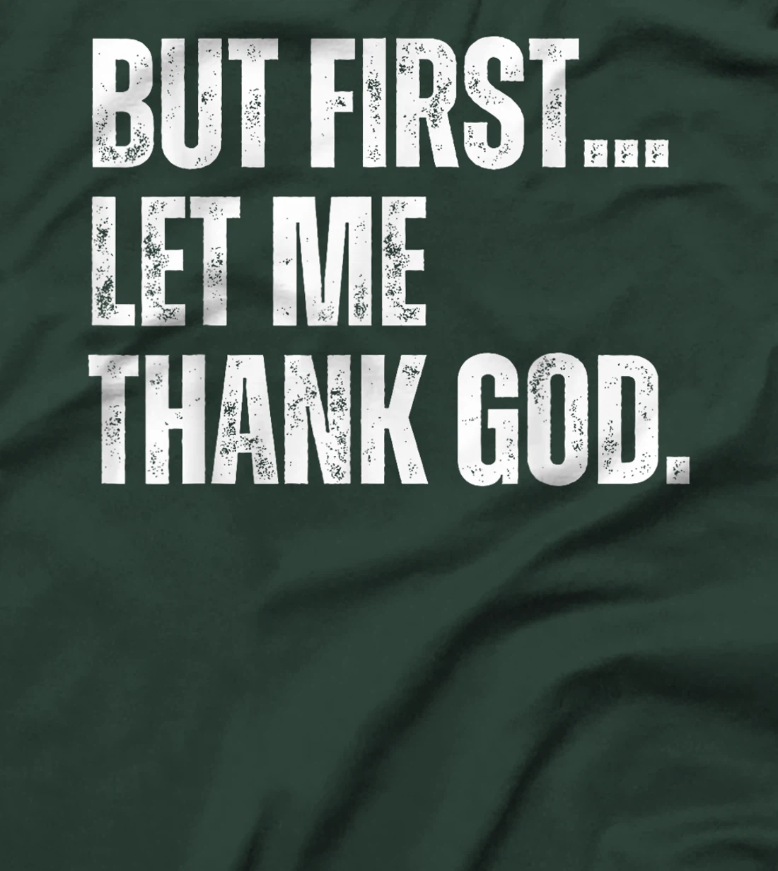 Funny But First Let Me Thank God T-Shirt