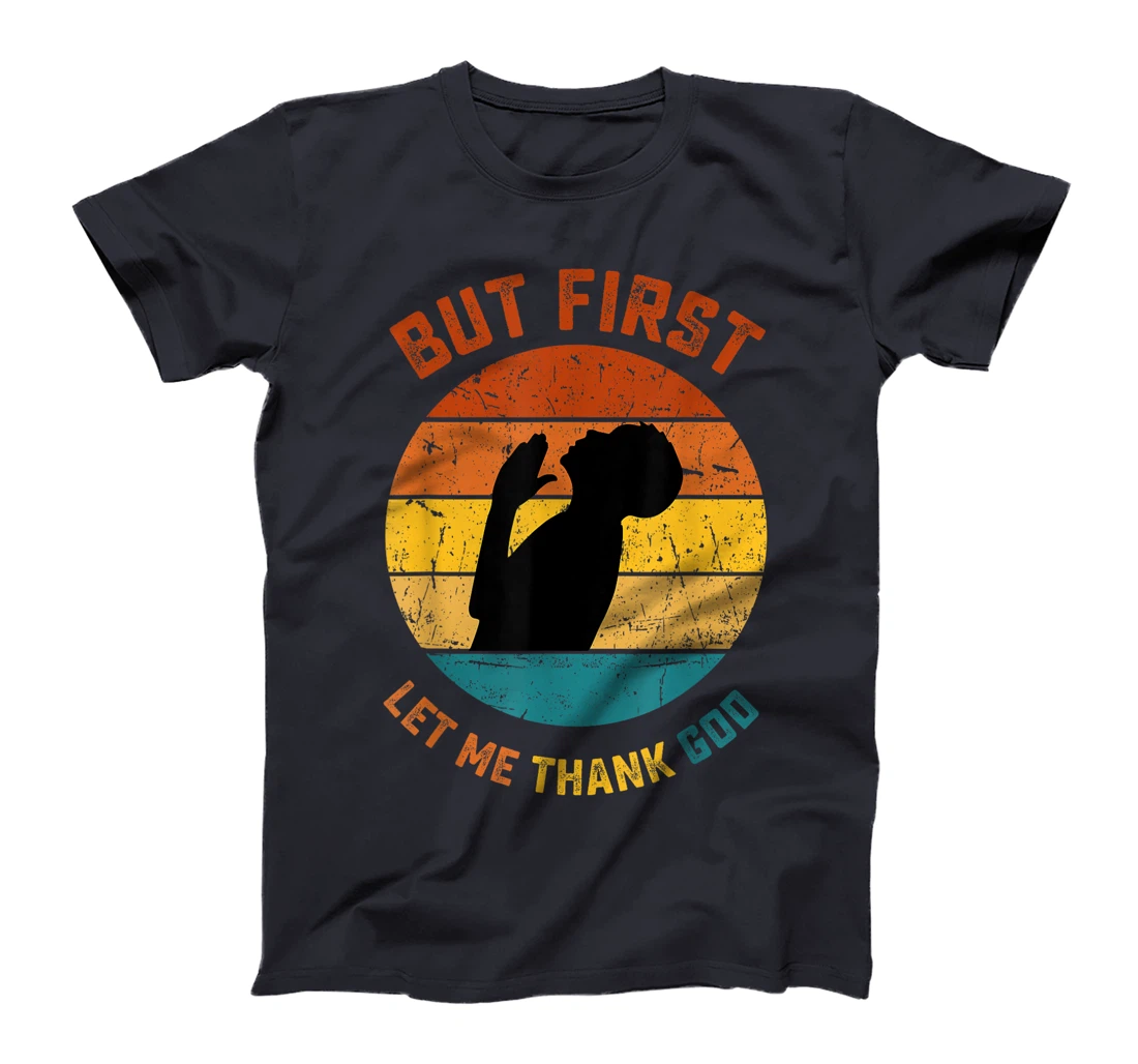 Cute But First Let Me Thank God Cute Faith T-Shirt