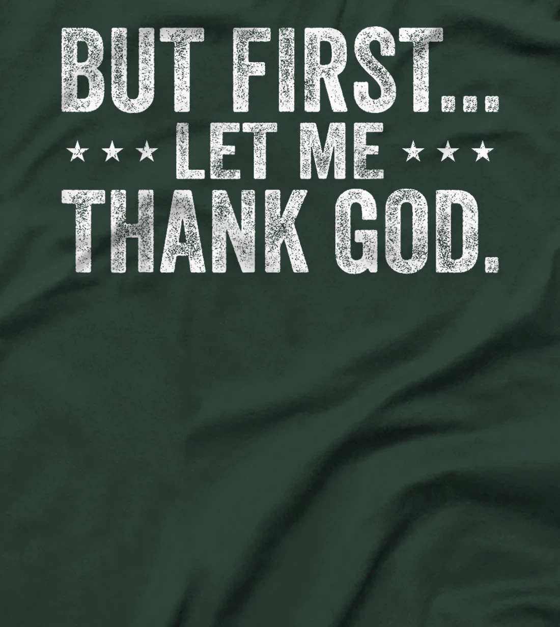 But First Let Me Thank God Christian For Men Women T-Shirt