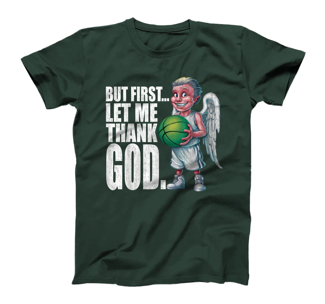 But First Let Me Thank God Basketball Angel T-Shirt