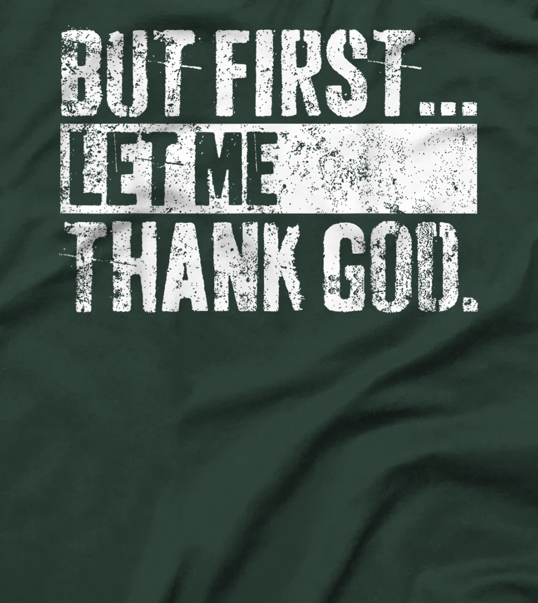 But First Let Me Thank God Christian For Men Women T-Shirt