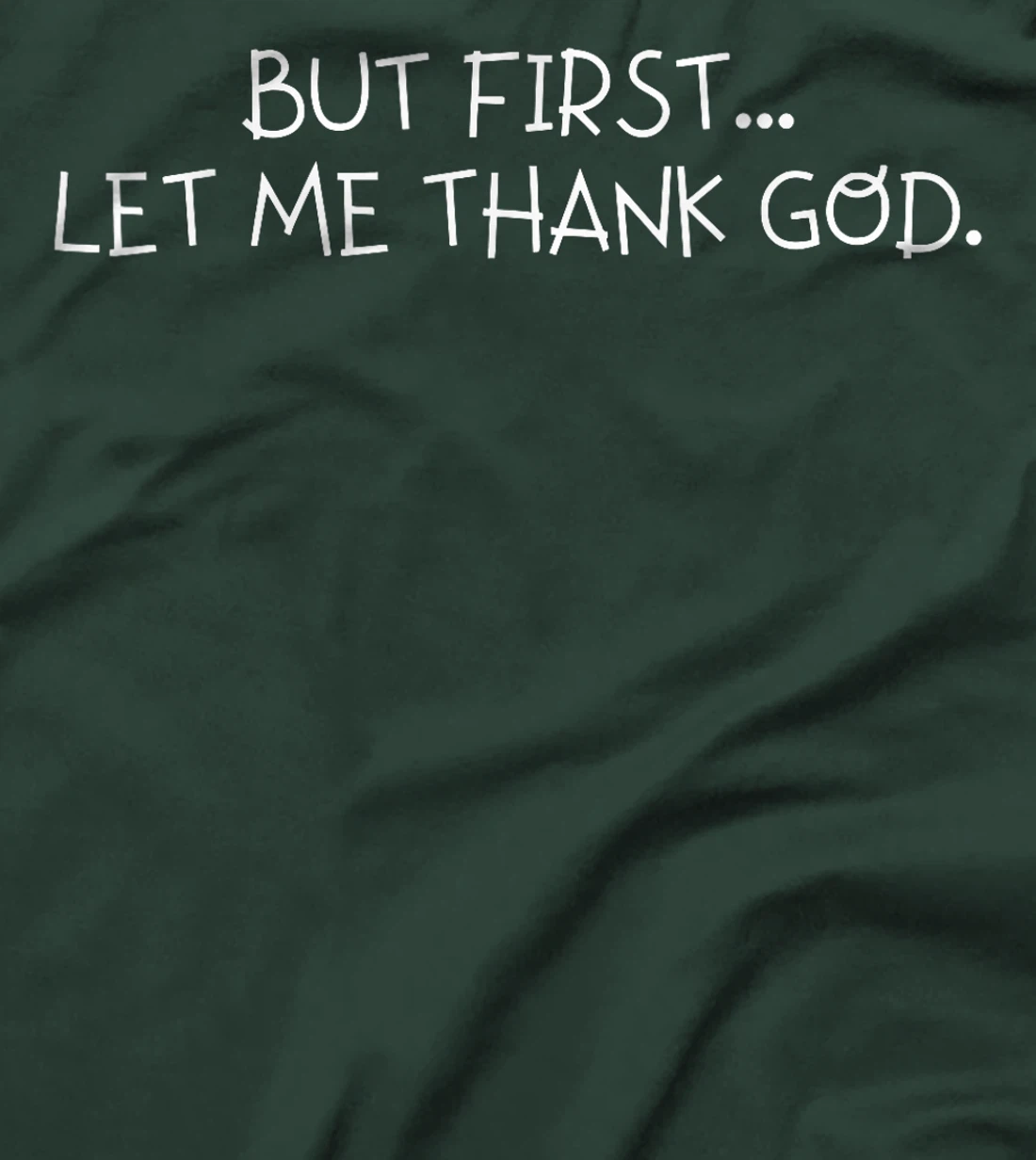 But First Let Me Thank God T-Shirt