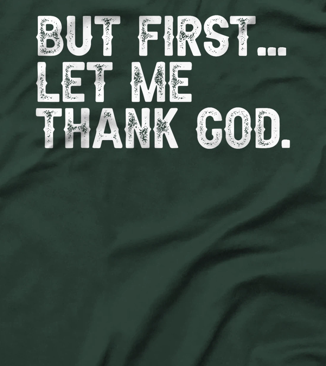 But First Let Me Thank God Christian For Men Women T-Shirt