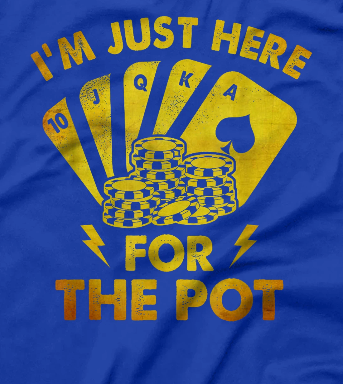 Vintage Poker Design I'm Just Here For The Pot Texas Holdem T-Shirt