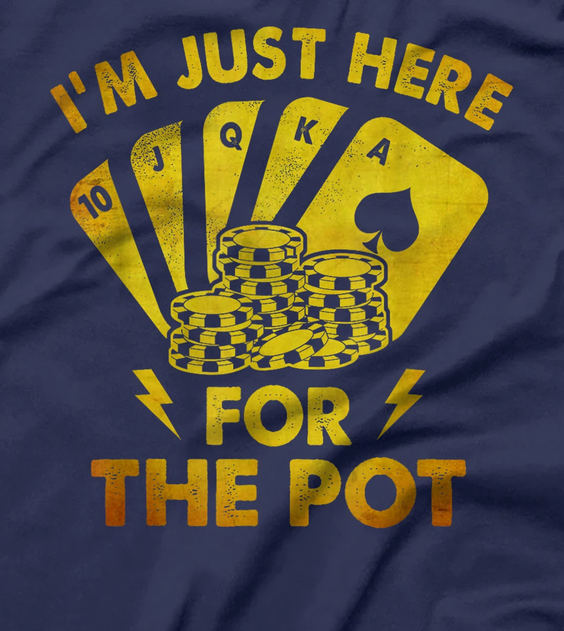 Vintage Poker Design I'm Just Here For The Pot Texas Holdem T-Shirt