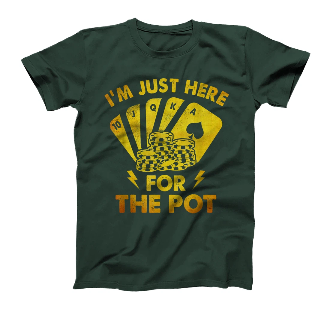 Vintage Poker Design I'm Just Here For The Pot Texas Holdem T-Shirt