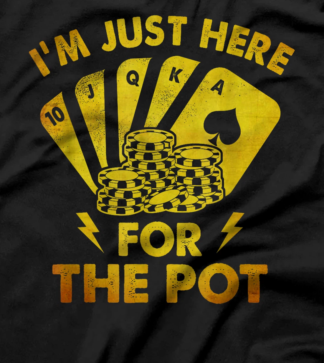 Vintage Poker Design I'm Just Here For The Pot Texas Holdem T-Shirt