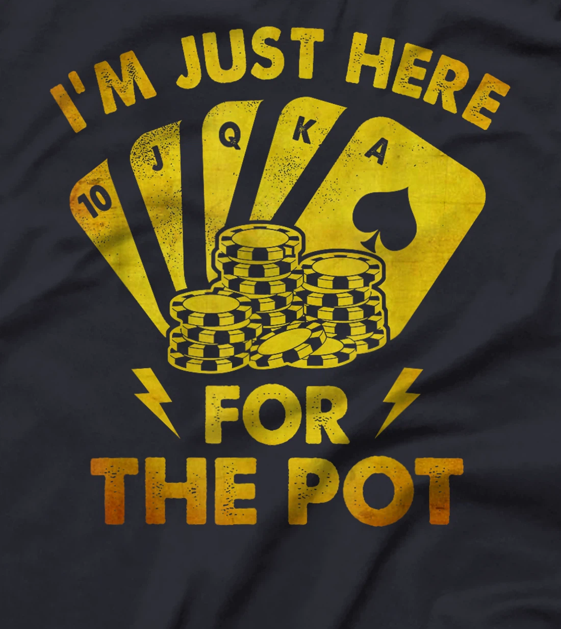 Vintage Poker Design I'm Just Here For The Pot Texas Holdem T-Shirt