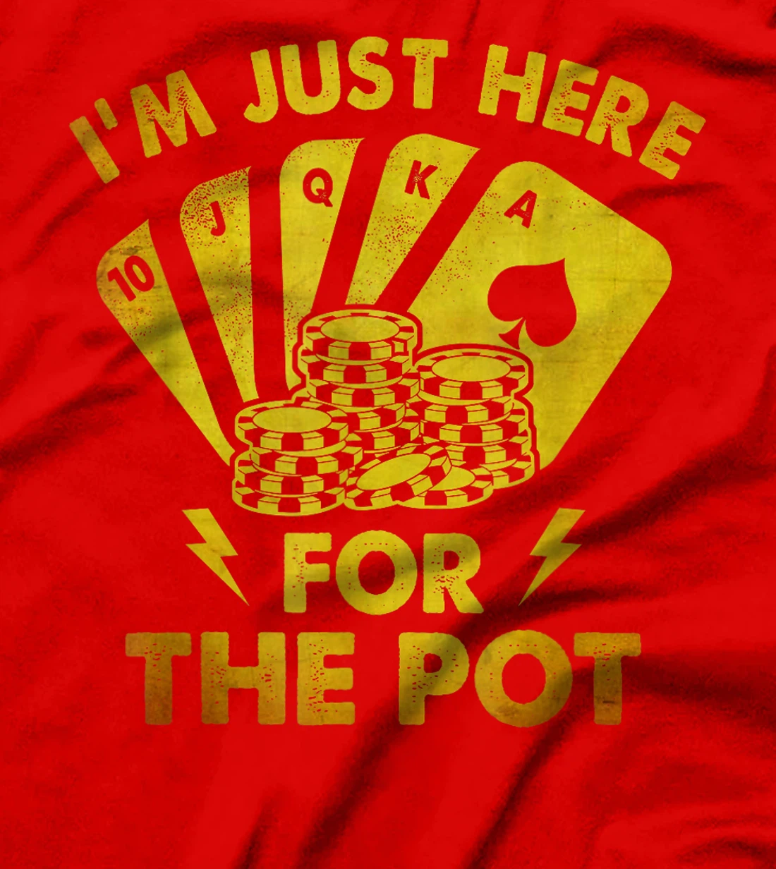 Vintage Poker Design I'm Just Here For The Pot Texas Holdem T-Shirt