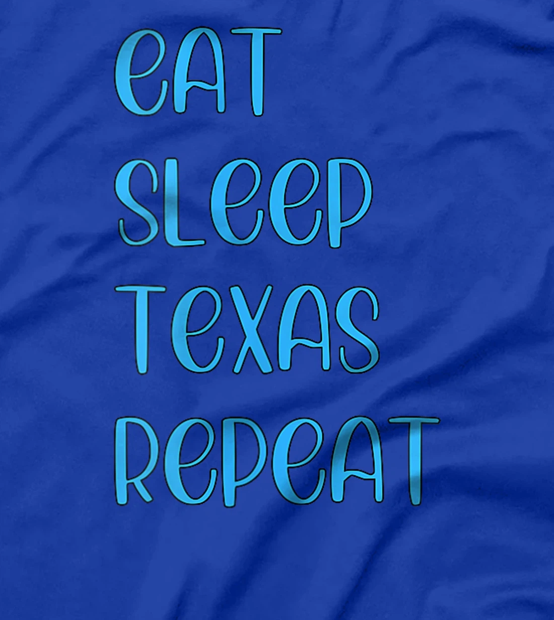 Womens Eat Sleep Texan Repeat Funny Texas Apparel T-Shirt