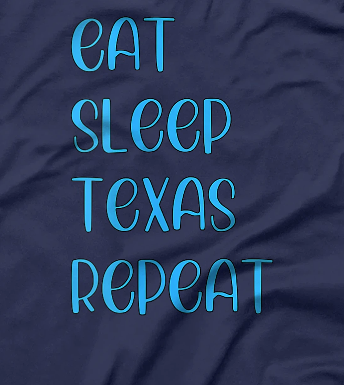 Womens Eat Sleep Texan Repeat Funny Texas Apparel T-Shirt