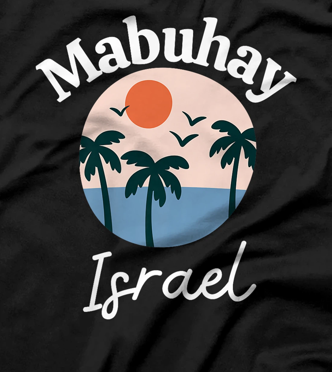 Mabuhay Israel Philippines Greeting Tagalog Pinoy Filipino Premium T-Shirt
