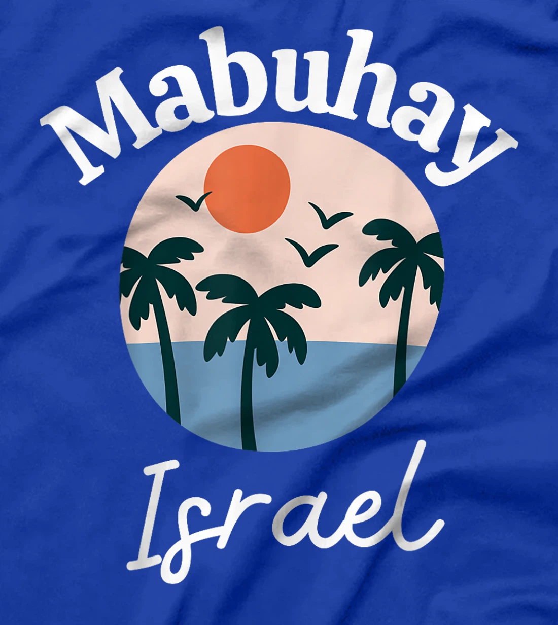 Mabuhay Israel Philippines Greeting Tagalog Pinoy Filipino T-Shirt
