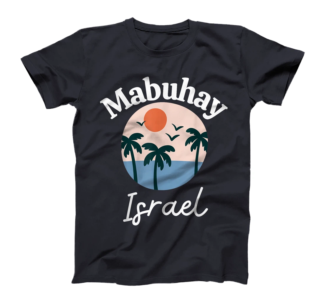 Mabuhay Israel Philippines Greeting Tagalog Pinoy Filipino T-Shirt