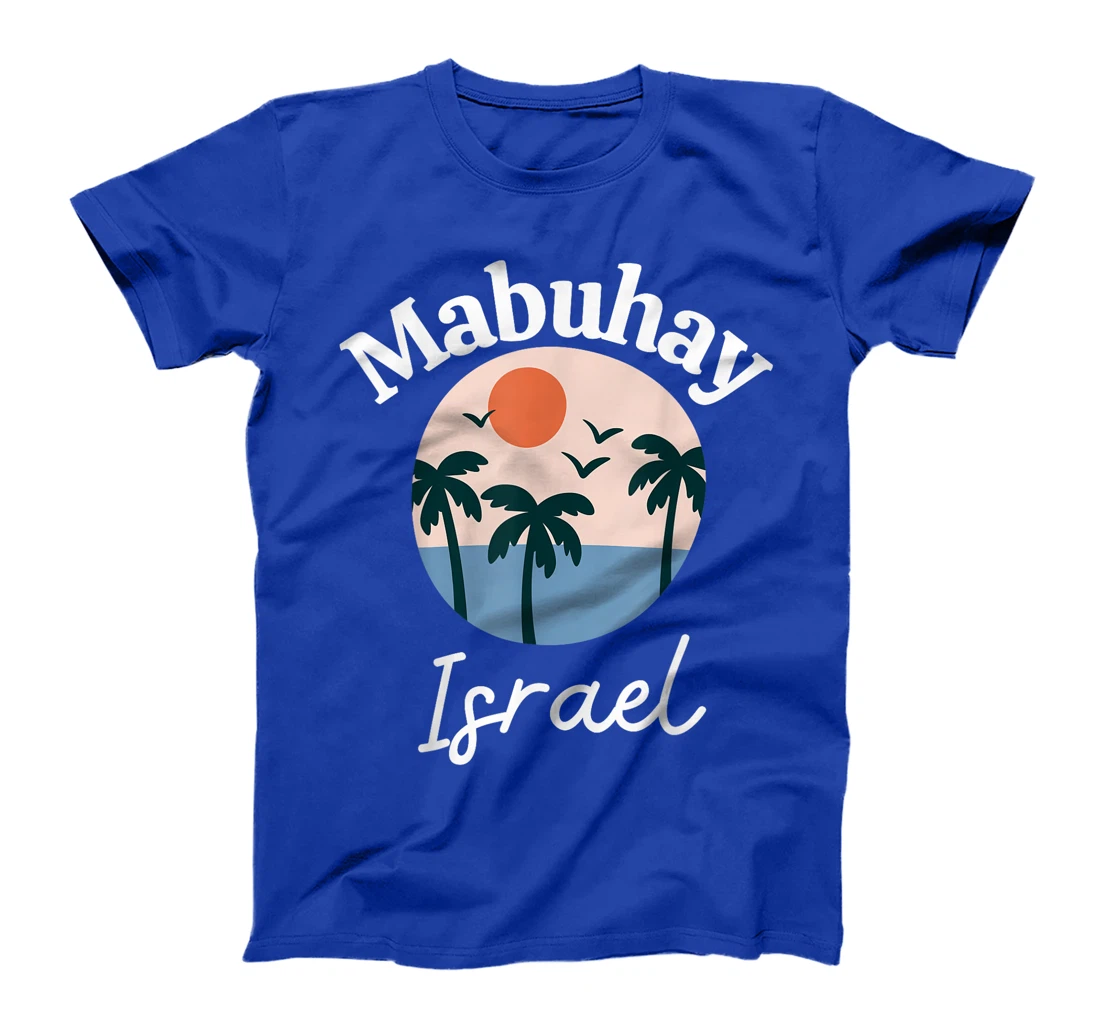 Mabuhay Israel Philippines Greeting Tagalog Pinoy Filipino T-Shirt