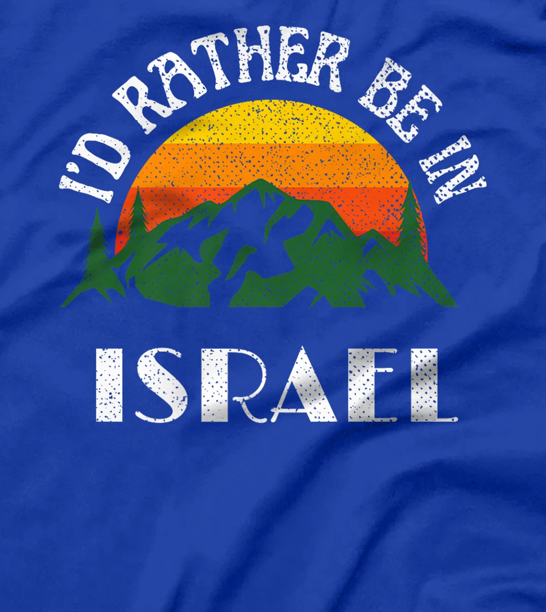 Womens I'd Rather Be In Israel Vintage Israel Vacation T-Shirt