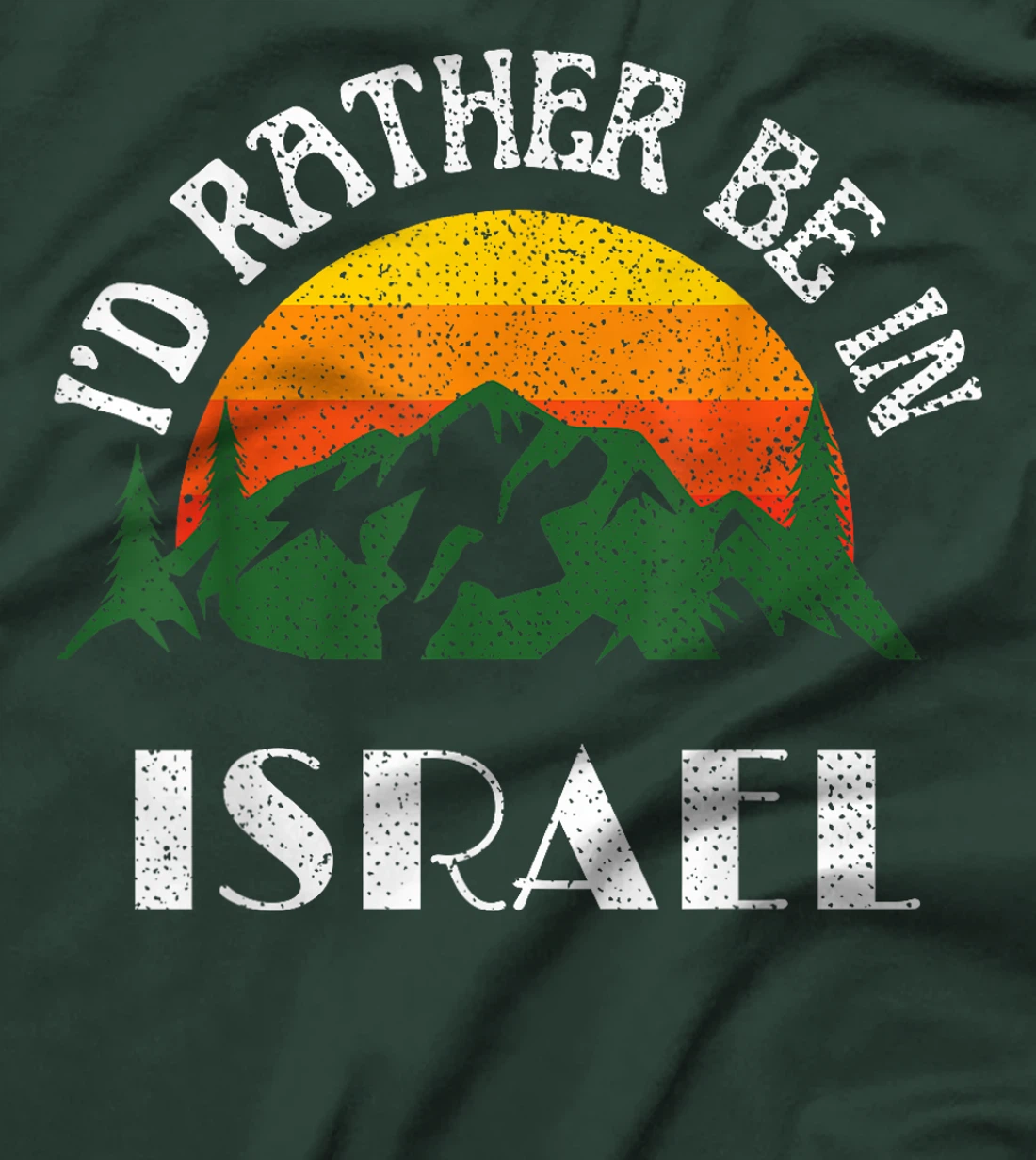 I'd Rather Be In Israel Vintage Israel Vacation T-Shirt