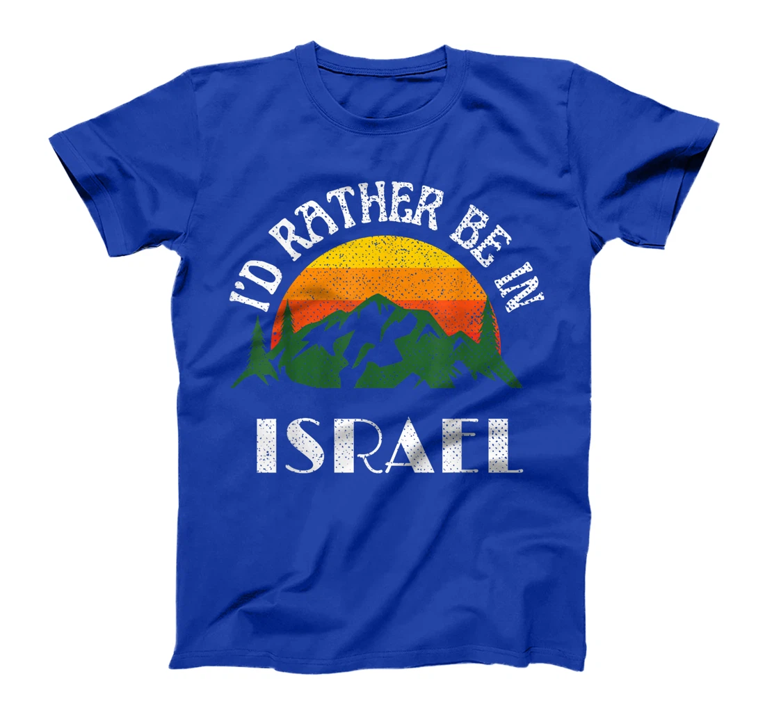 I'd Rather Be In Israel Vintage Israel Vacation T-Shirt