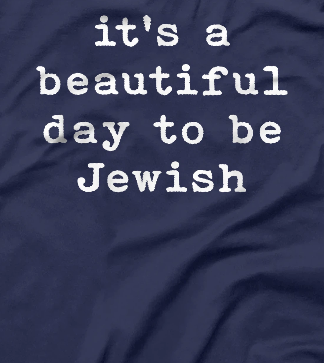 It's A Beautiful Day To Be Jewish Am Israel Chai Peace T-Shirt