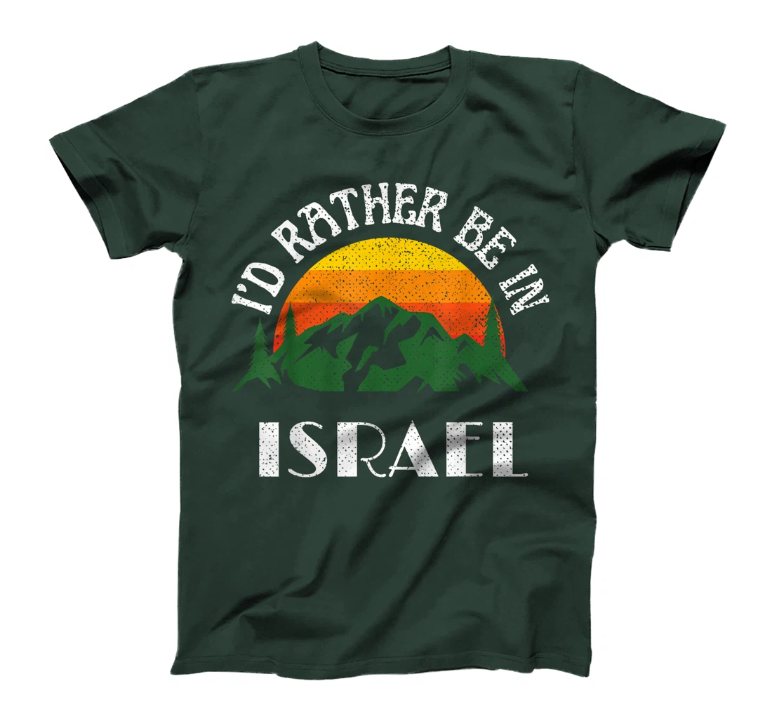 I'd Rather Be In Israel Vintage Israel Vacation T-Shirt