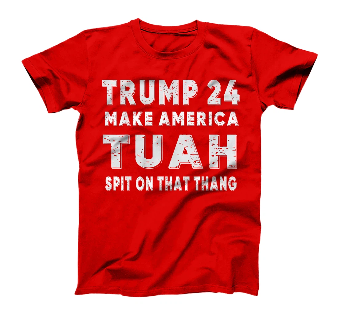 Trump Hawk tuah funny viral humor meme video girl 24 tua T-Shirt