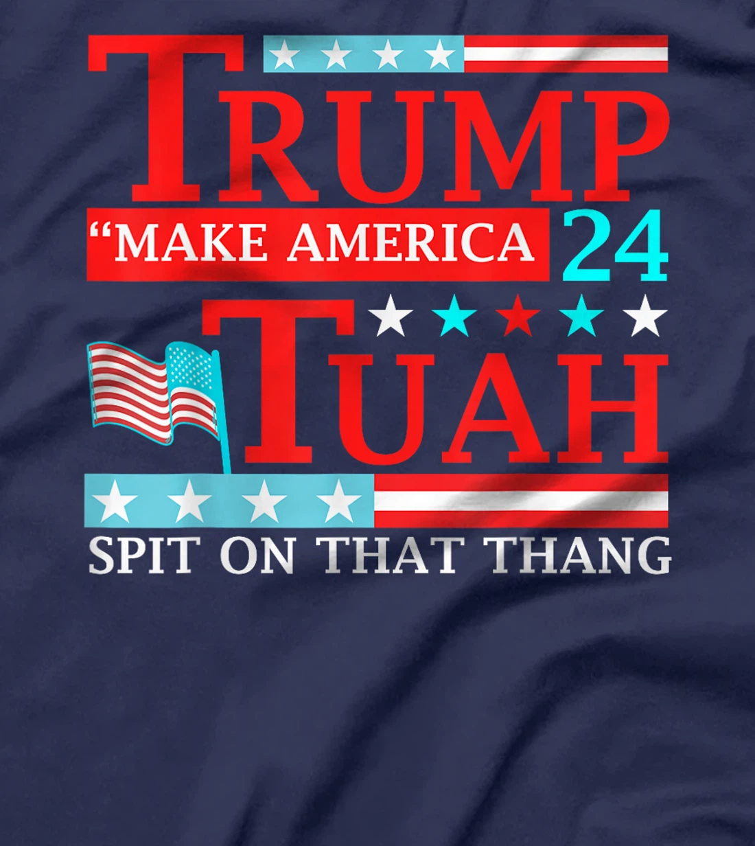 Trump Hawk tuah funny viral humor meme video tee girl 24 tua T-Shirt
