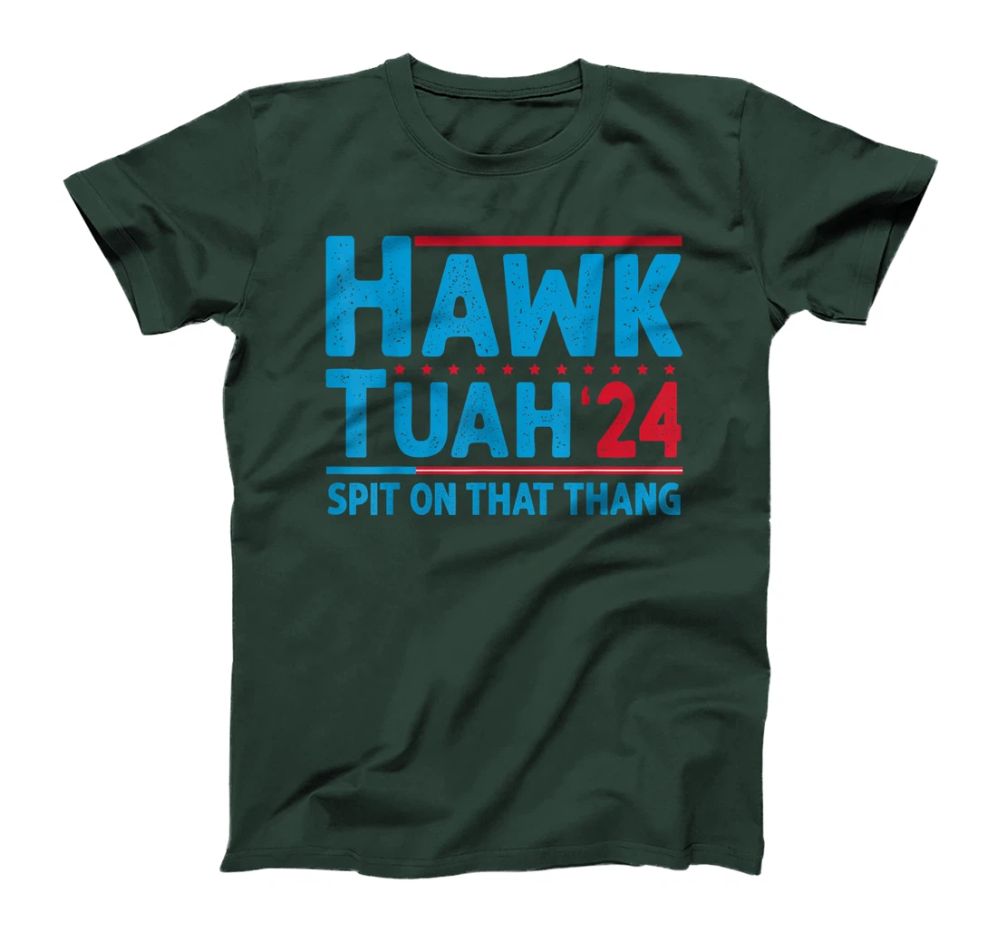 Hawk Tuah 24 Spit On That Thang Trump T-Shirt