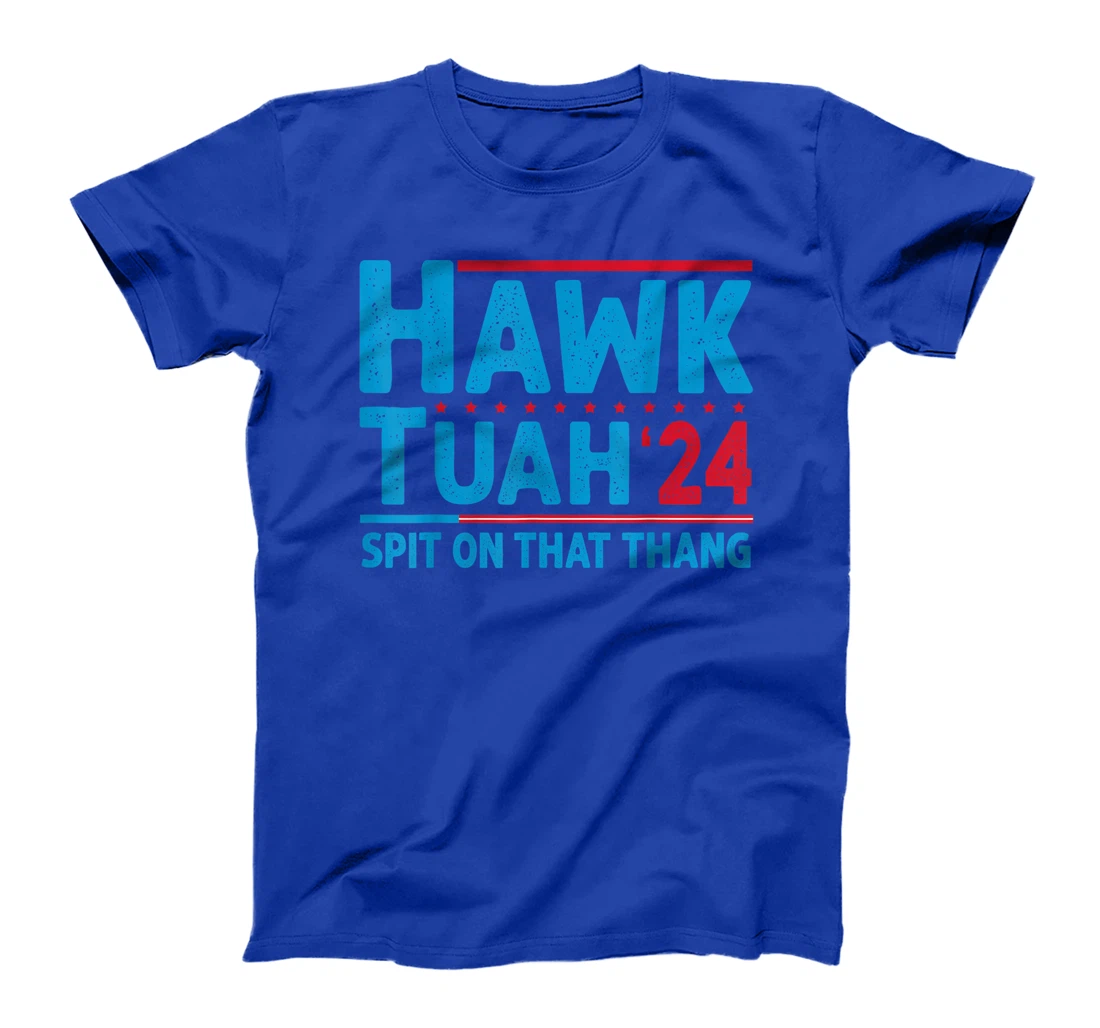 Hawk Tuah 24 Spit On That Thang Trump T-Shirt