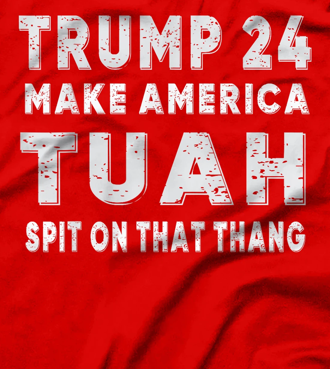 Trump Hawk tuah funny viral humor meme video girl 24 tua T-Shirt