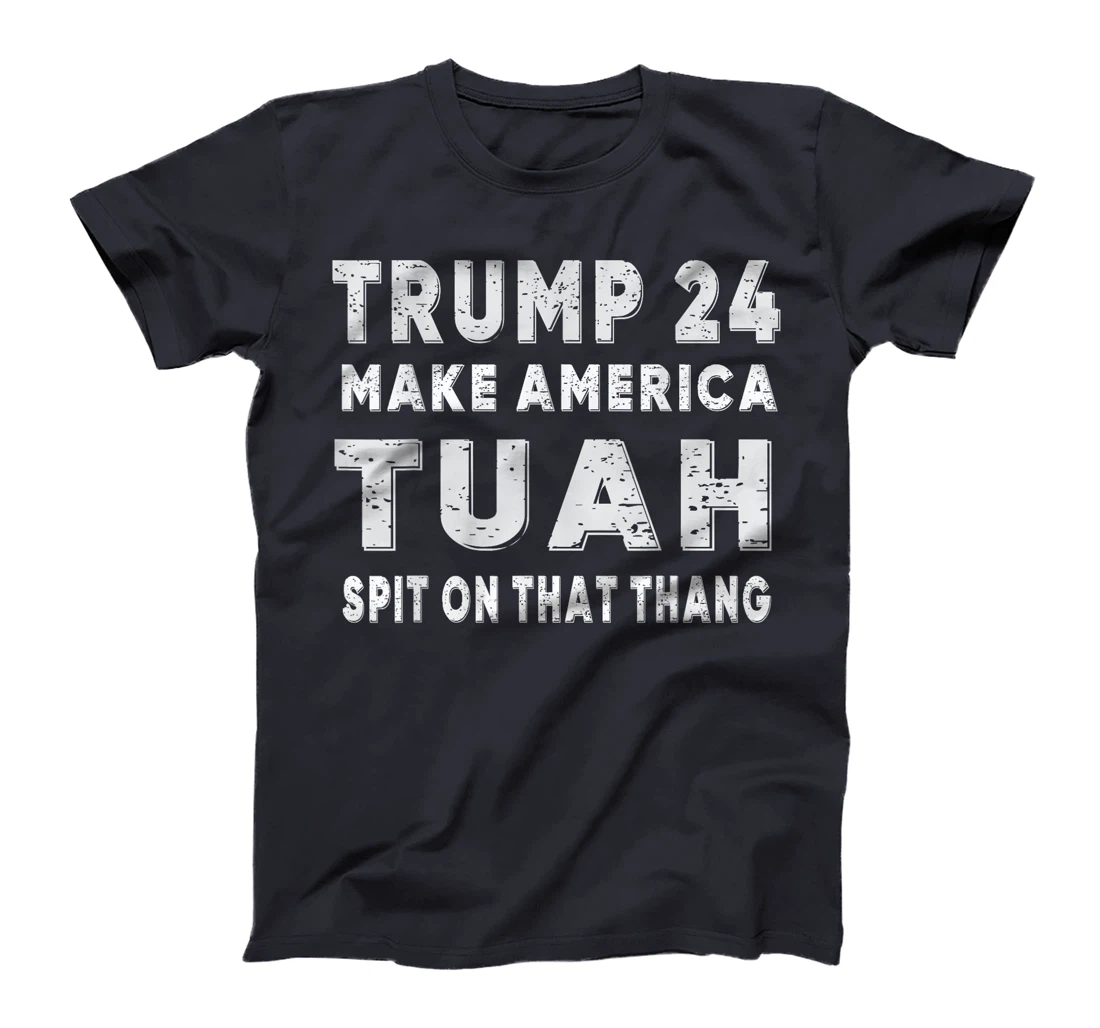 Trump Hawk tuah funny viral humor meme video girl 24 tua T-Shirt