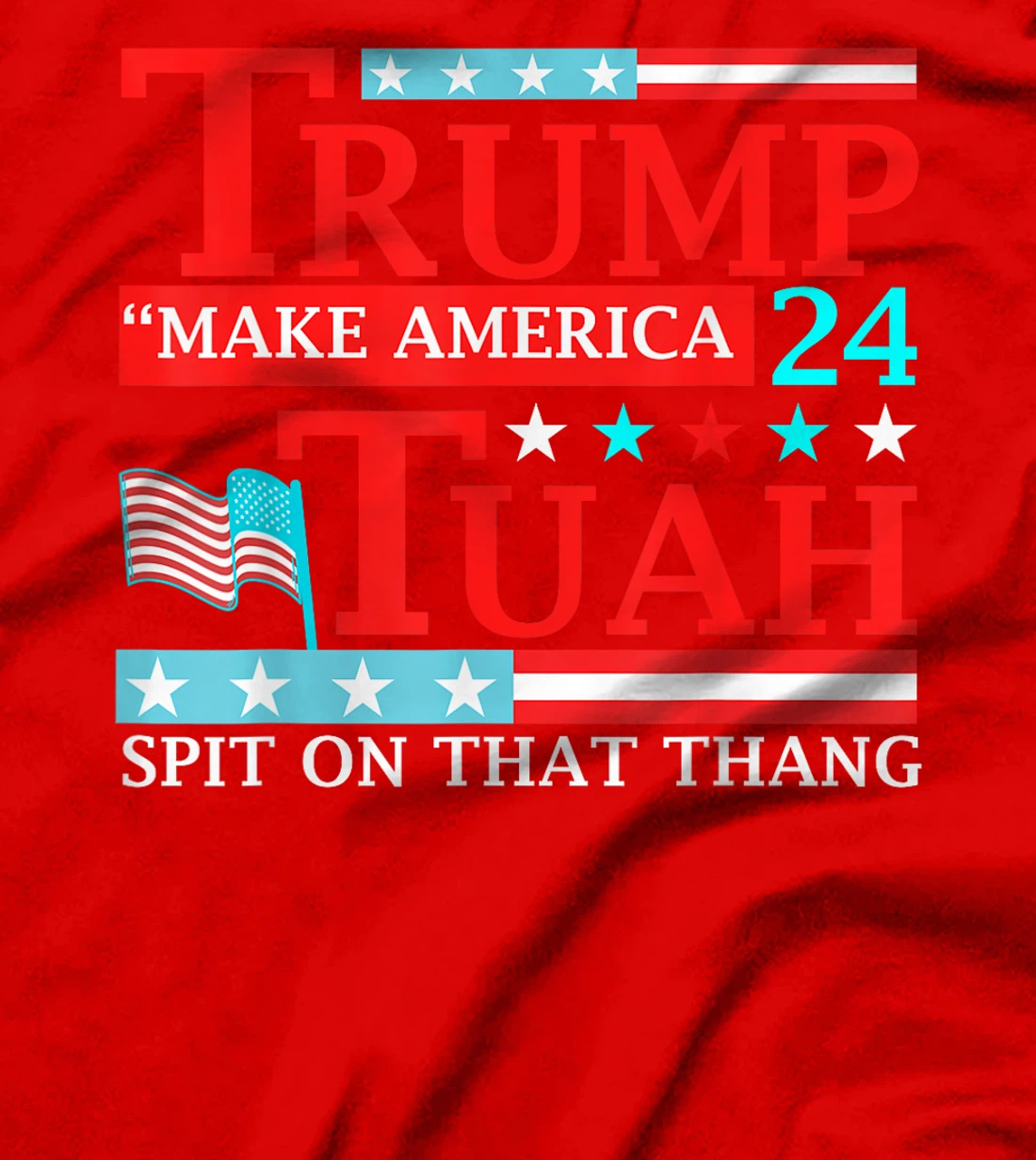 Trump Hawk tuah funny viral humor meme video tee girl 24 tua T-Shirt