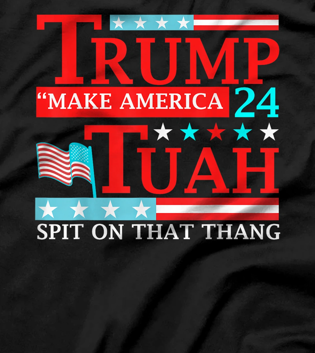 Trump Hawk tuah funny viral humor meme video tee girl 24 tua T-Shirt