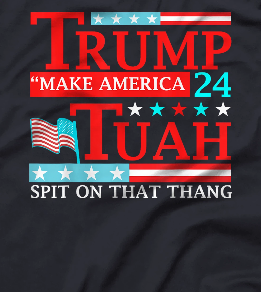 Trump Hawk tuah funny viral humor meme video tee girl 24 tua T-Shirt