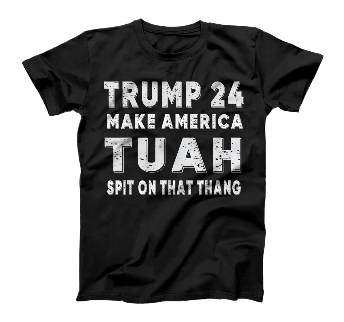 Trump Hawk tuah funny viral humor meme video girl 24 tua T-Shirt