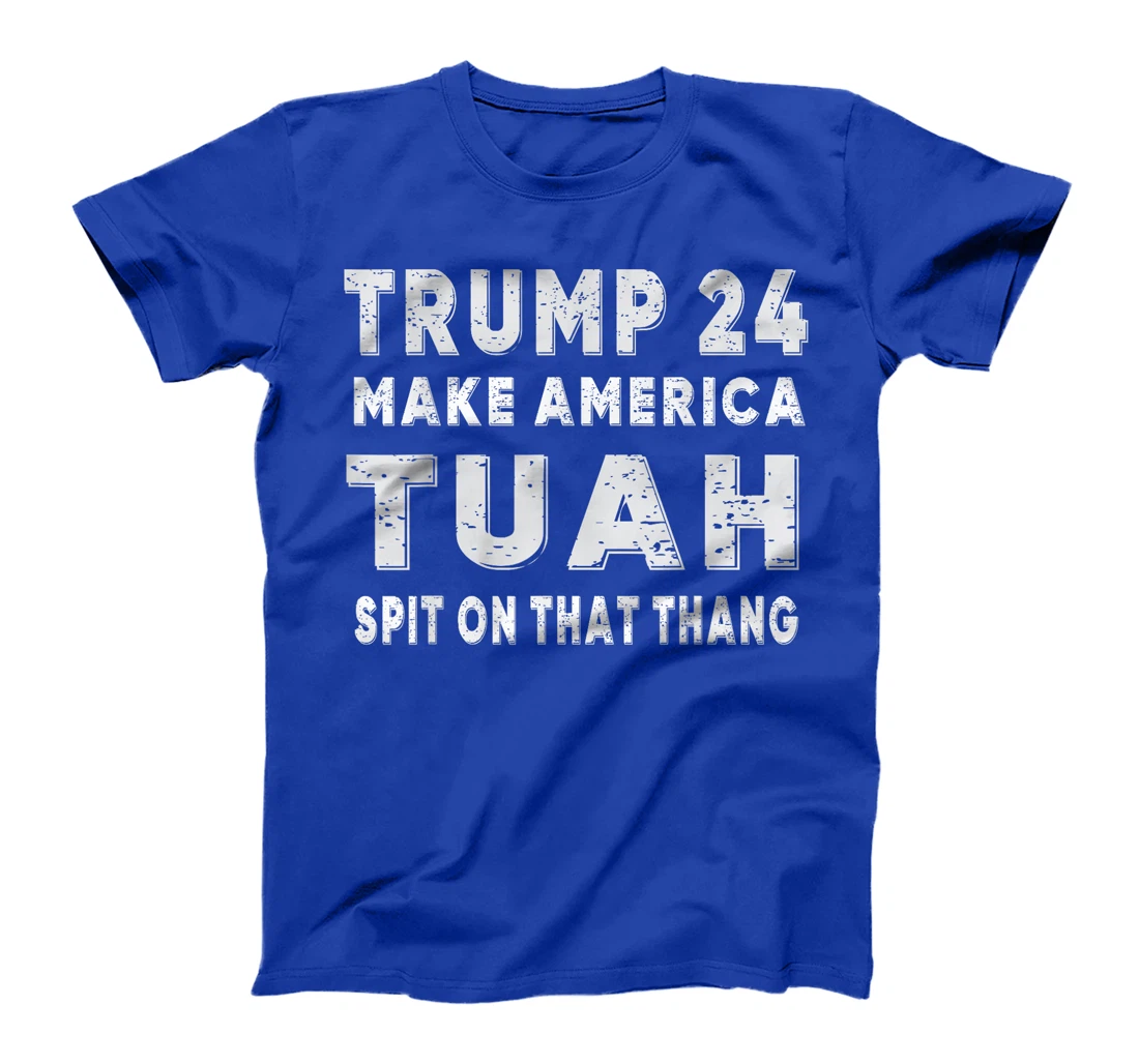 Trump Hawk tuah funny viral humor meme video girl 24 tua T-Shirt