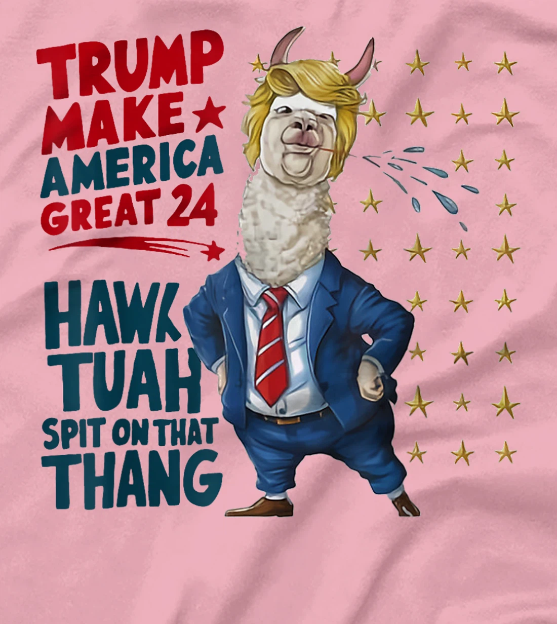 Trump Tuah 24 Spit On That Thang Funny Hawk Tush Girl Meme T-Shirt