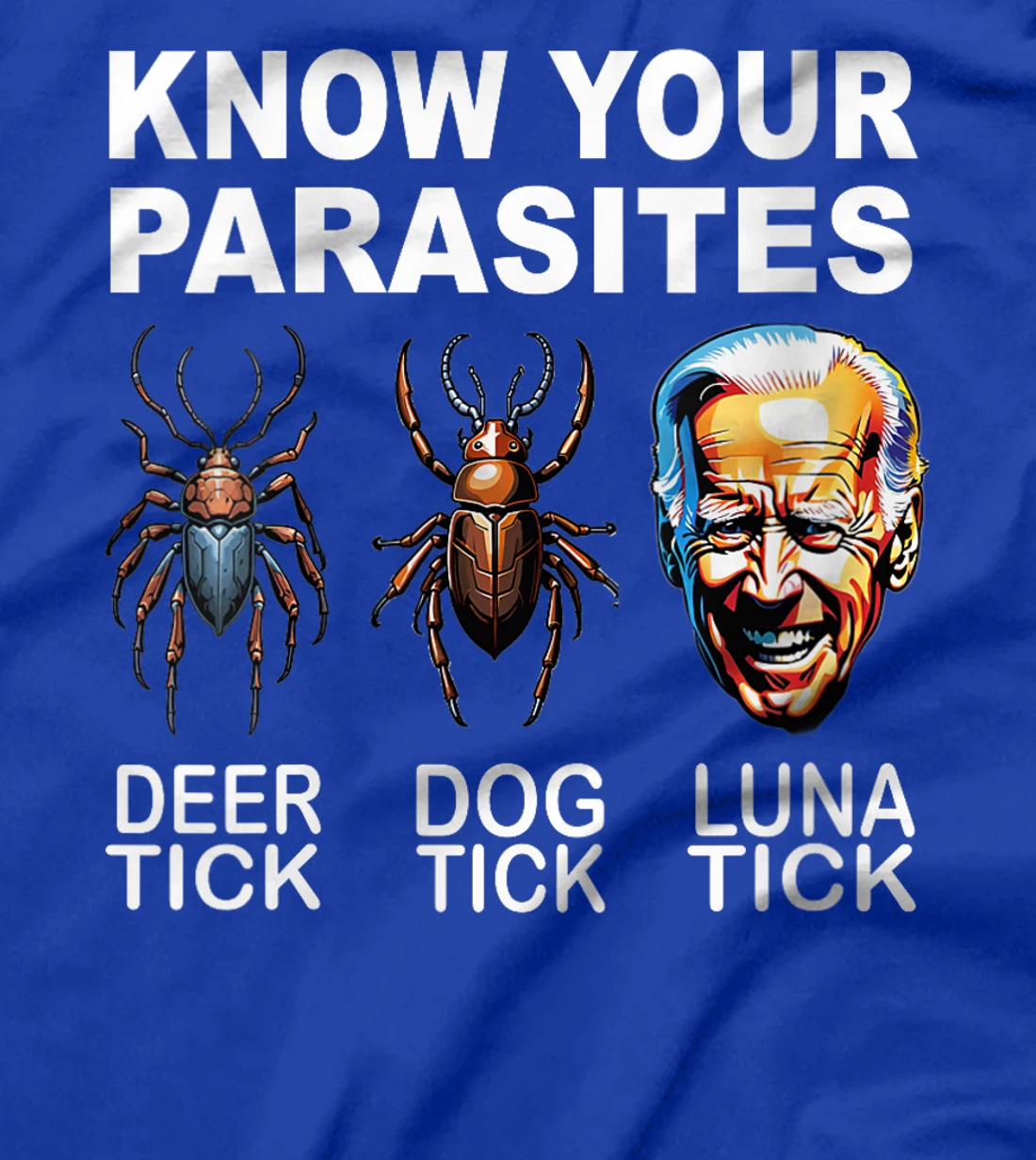 Womens Know Your Parasites Anti-Biden Funny Luna Tick Pro Trump T-Shirt