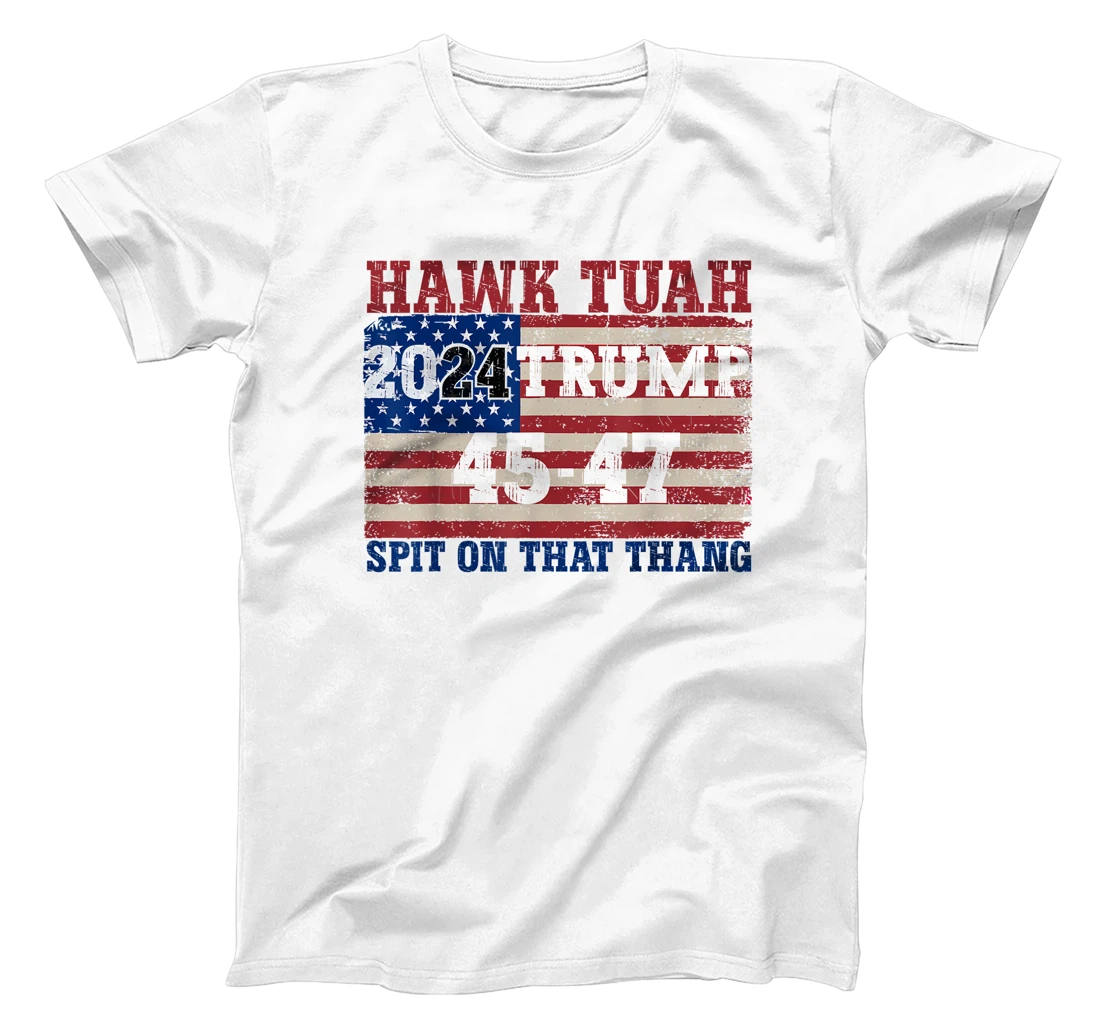 Hawk Tush Spit on that Thang Election Parody Trump 2024 T-Shirt