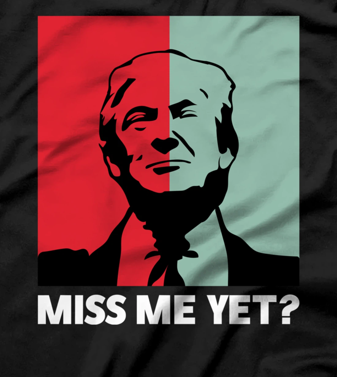 45th President Trump T-shirt Miss Me Yet Donald Trump T-Shirt