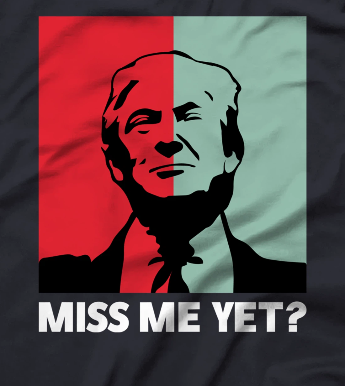 45th President Trump T-shirt Miss Me Yet Donald Trump T-Shirt