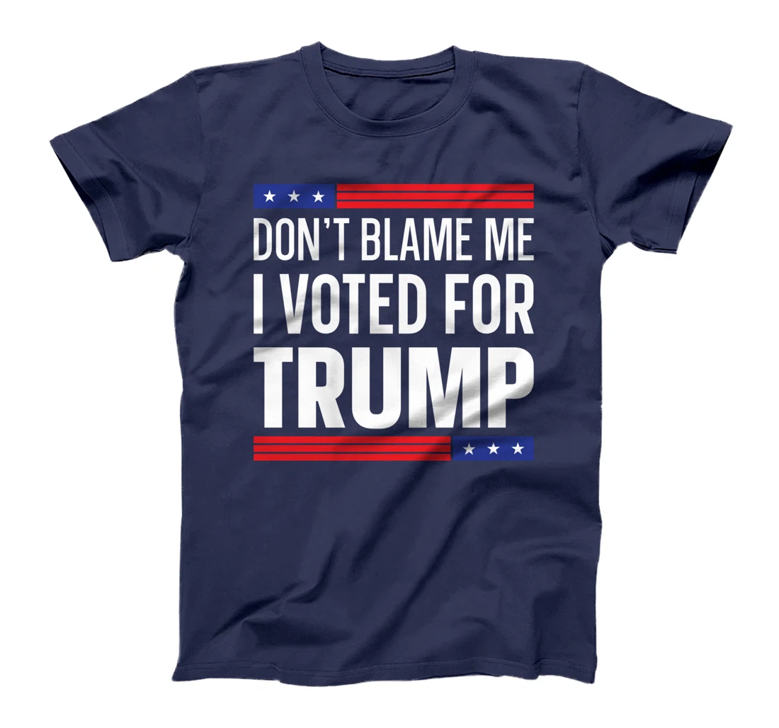 Pro Trump T-shirt Don't Blame Me I Voted For Trump 2024 T-Shirt
