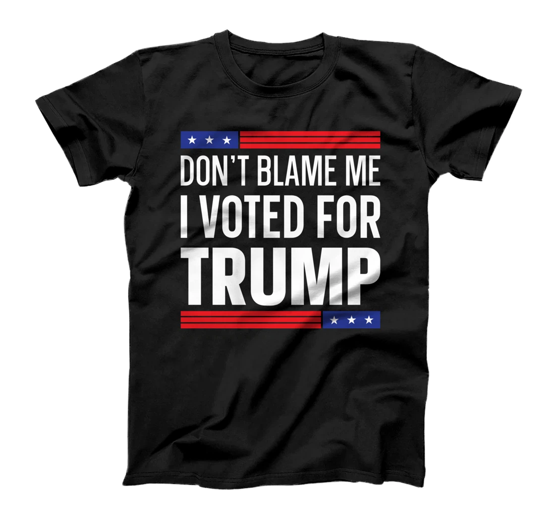 Pro Trump T-shirt Don't Blame Me I Voted For Trump 2024 T-Shirt