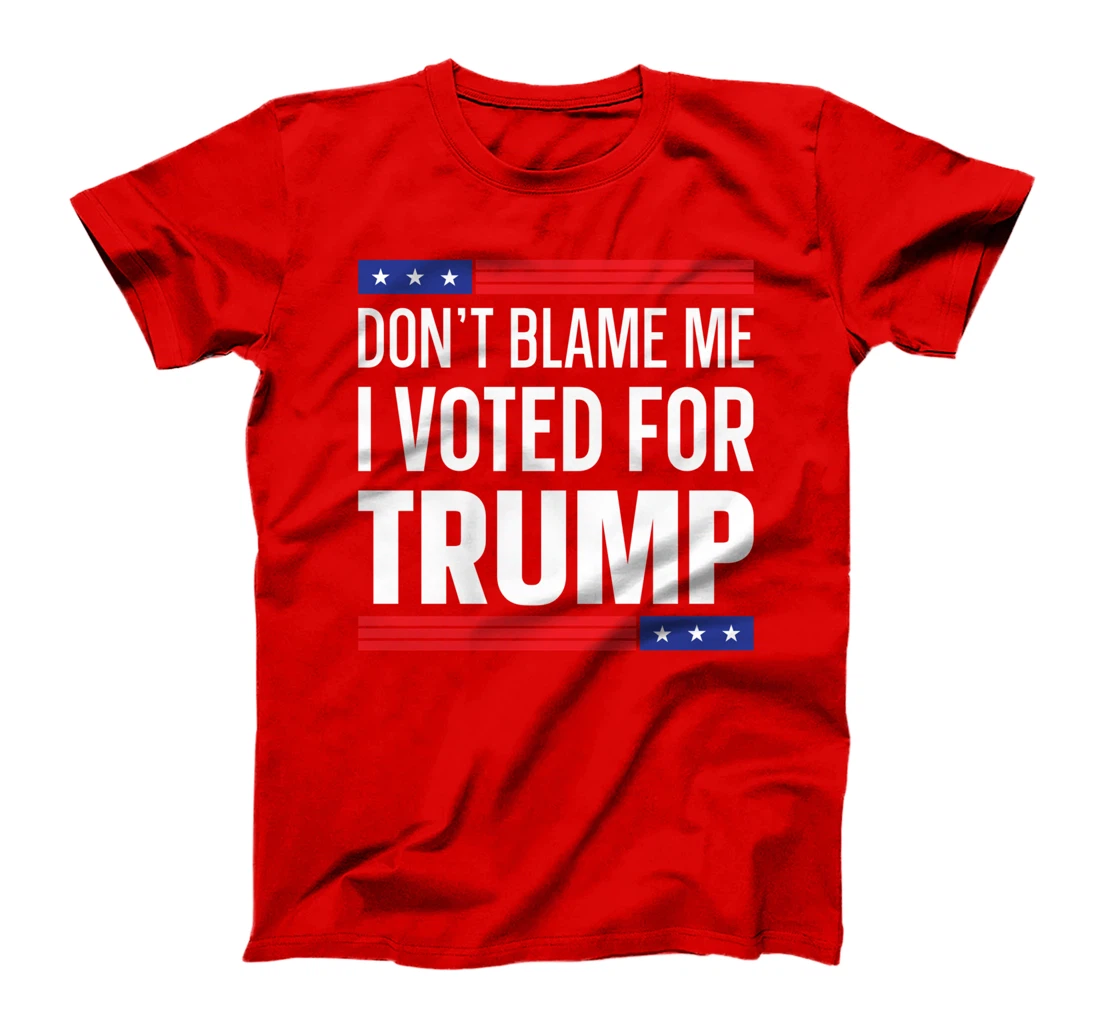 Pro Trump T-shirt Don't Blame Me I Voted For Trump 2024 T-Shirt