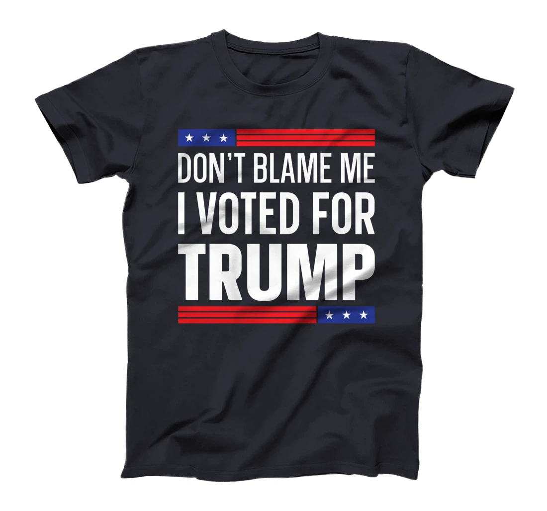Pro Trump T-shirt Don't Blame Me I Voted For Trump 2024 T-Shirt