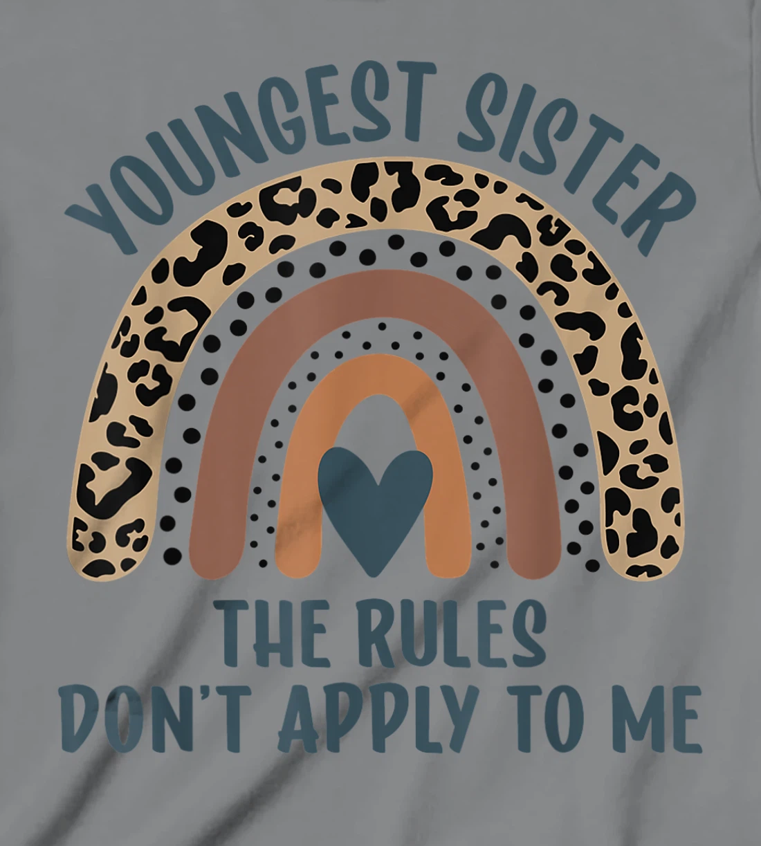 Youngest Sister The Rules Don't Apply To Me Funny Sister T-Shirt, Kid T-Shirt and Women T-Shirt
