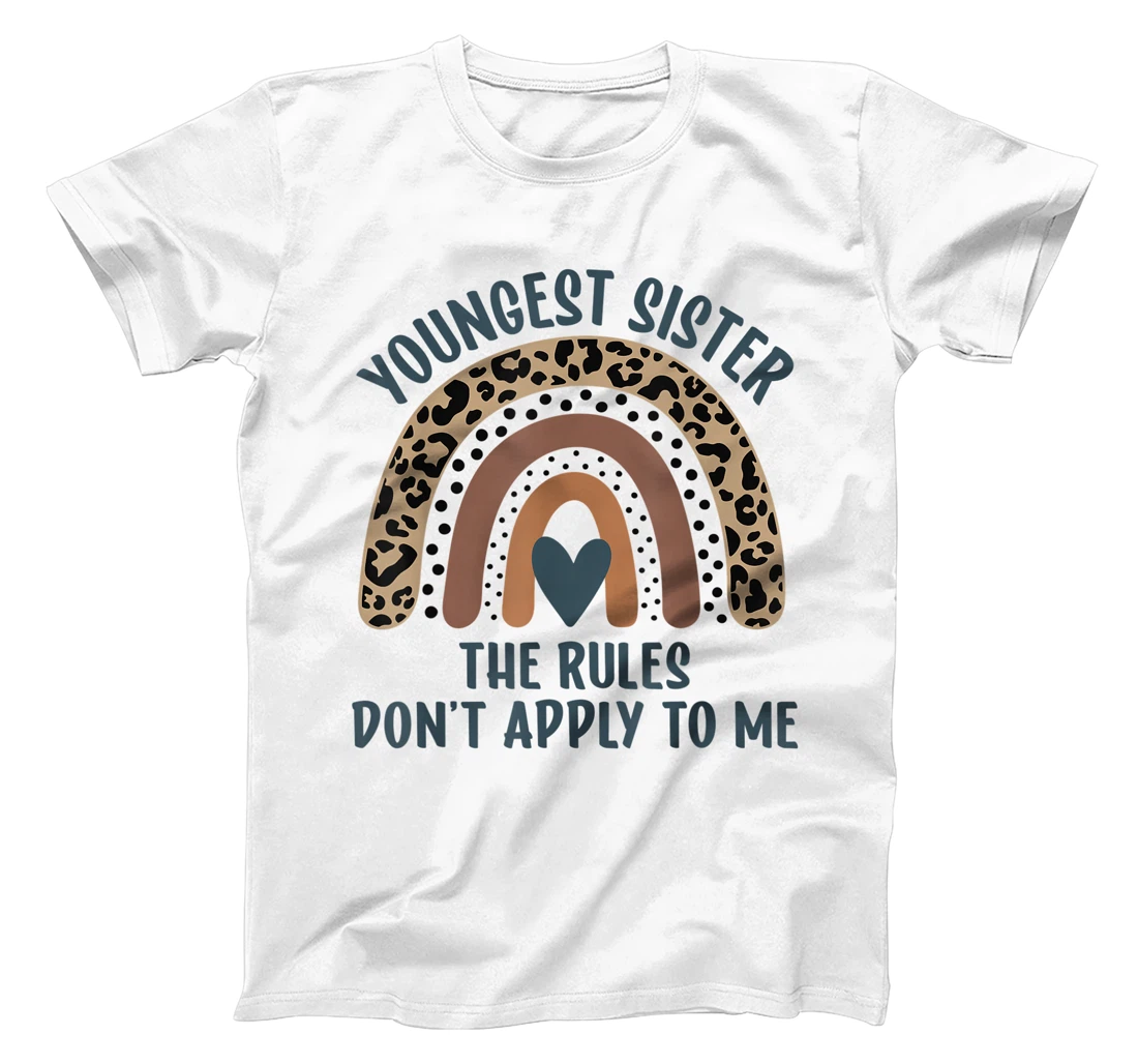 Youngest Sister The Rules Don't Apply To Me Funny Sister T-Shirt, Kid T-Shirt and Women T-Shirt