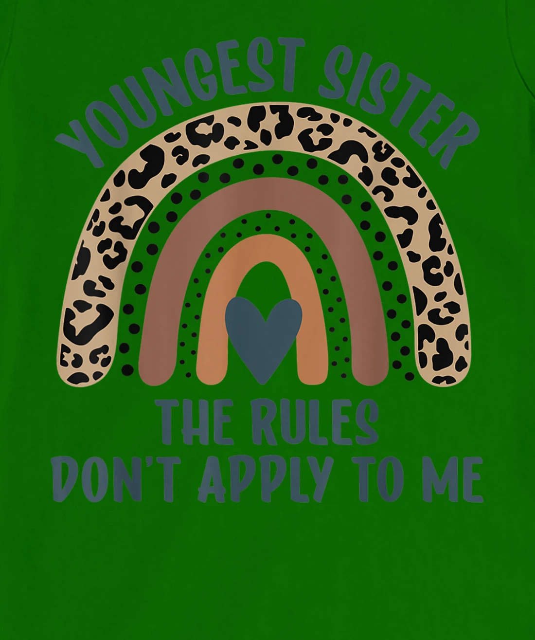 Youngest Sister The Rules Don't Apply To Me Funny Sister T-Shirt, Kid T-Shirt and Women T-Shirt