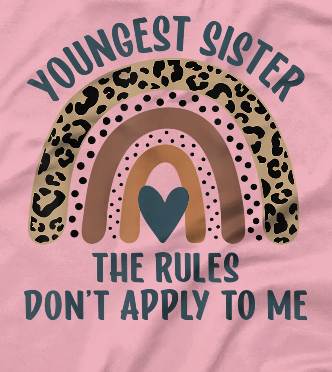 Youngest Sister The Rules Don't Apply To Me Funny Sister T-Shirt, Kid T-Shirt and Women T-Shirt